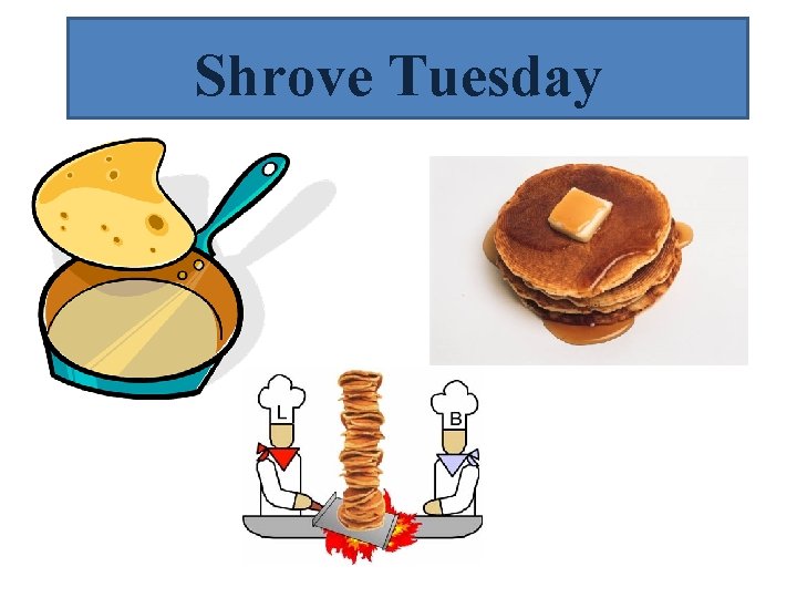 Shrove Tuesday 