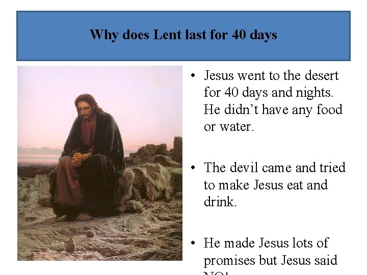 Why does Lent last for 40 days • Jesus went to the desert for