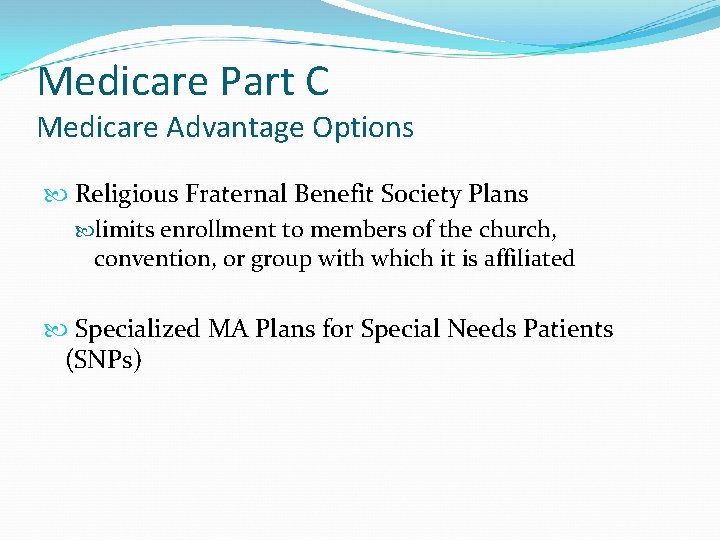 Medicare Part C Medicare Advantage Options Religious Fraternal Benefit Society Plans limits enrollment to