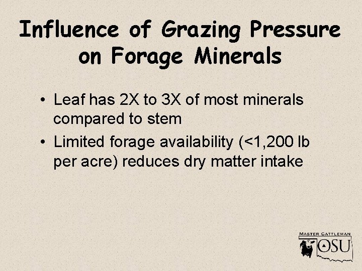 Influence of Grazing Pressure on Forage Minerals • Leaf has 2 X to 3