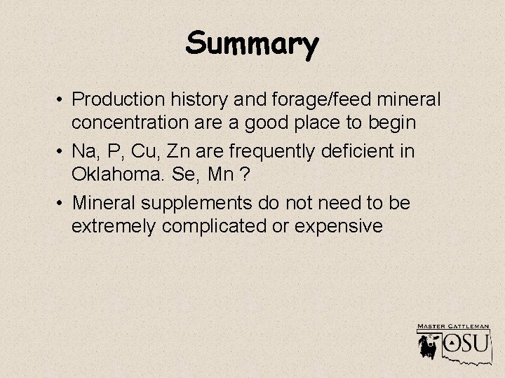 Summary • Production history and forage/feed mineral concentration are a good place to begin