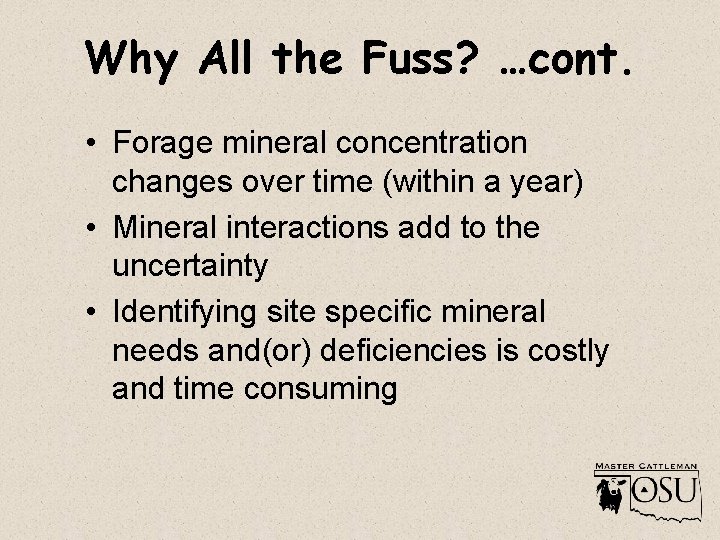 Why All the Fuss? …cont. • Forage mineral concentration changes over time (within a