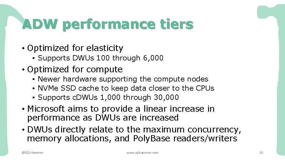 ADW performance tiers • Optimized for elasticity • Supports DWUs 100 through 6, 000