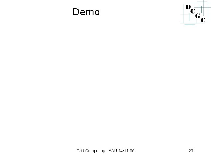 Demo Grid Computing - AAU 14/11 -05 20 