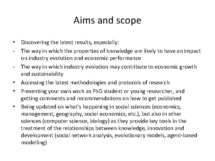 Aims and scope • Discovering the latest results, especially: - The way in which