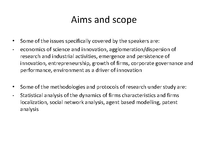 Aims and scope • Some of the issues specifically covered by the speakers are: