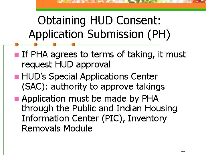 Obtaining HUD Consent: Application Submission (PH) If PHA agrees to terms of taking, it