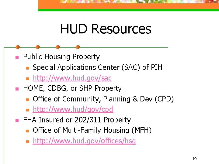 HUD Resources n n n Public Housing Property n Special Applications Center (SAC) of