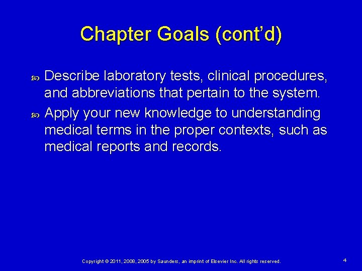 Chapter Goals (cont’d) Describe laboratory tests, clinical procedures, and abbreviations that pertain to the