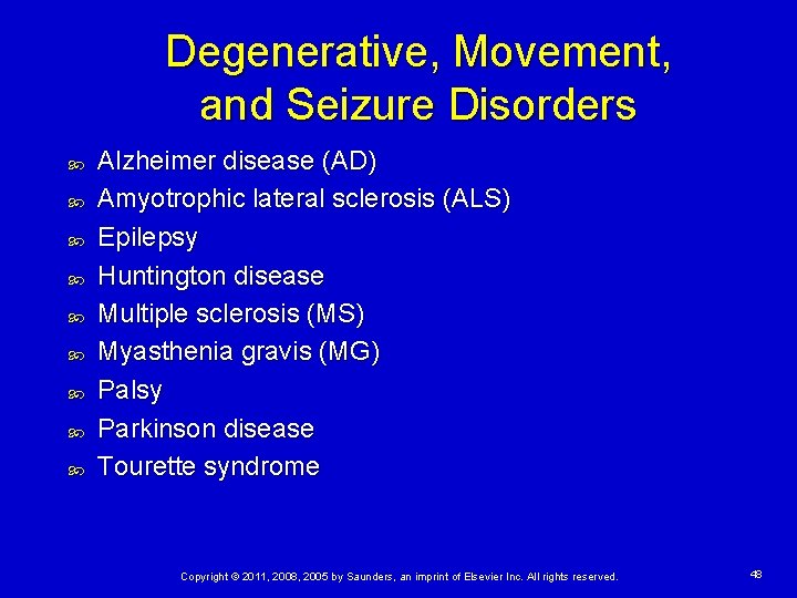 Degenerative, Movement, and Seizure Disorders Alzheimer disease (AD) Amyotrophic lateral sclerosis (ALS) Epilepsy Huntington