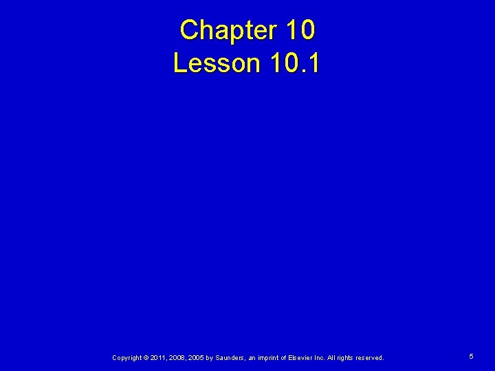 Chapter 10 Lesson 10. 1 Copyright © 2011, 2008, 2005 by Saunders, an imprint