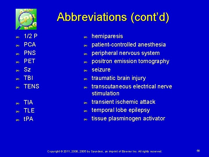 Abbreviations (cont’d) 1/2 P PCA PNS PET Sz TBI TENS TIA TLE t. PA