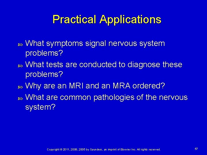 Practical Applications What symptoms signal nervous system problems? What tests are conducted to diagnose