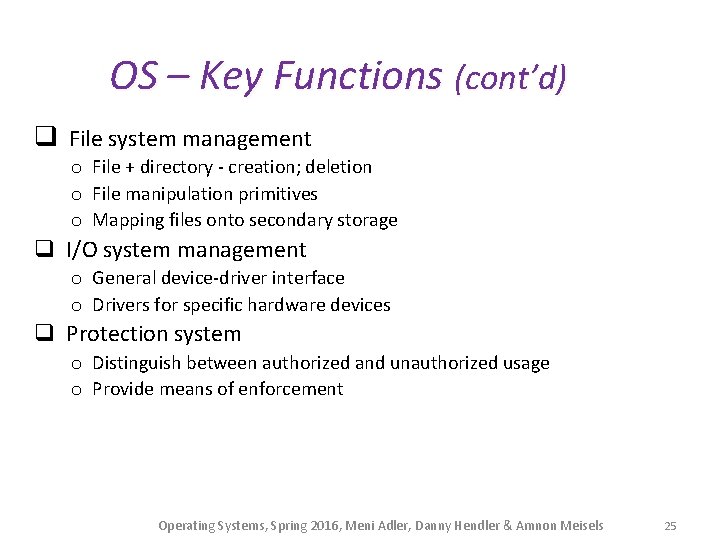 OS – Key Functions (cont’d) q File system management o File + directory -