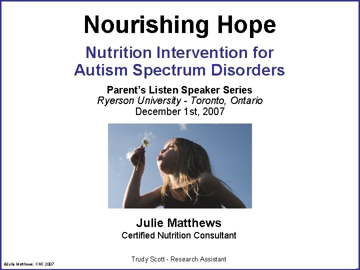Nourishing Hope Nutrition Intervention for Autism Spectrum Disorders Parent’s Listen Speaker Series Ryerson University