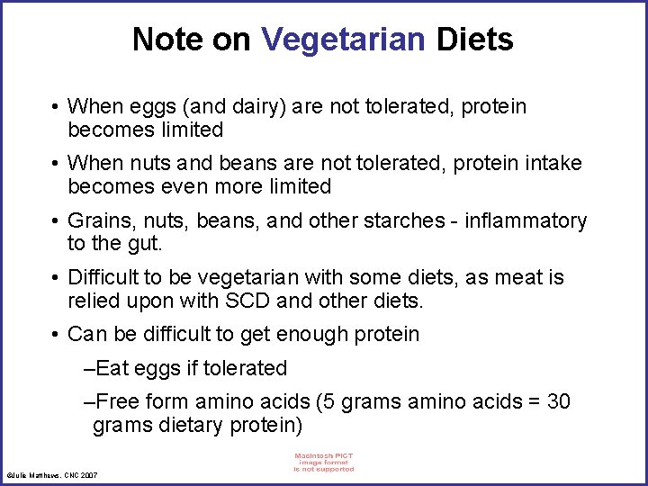 Note on Vegetarian Diets • When eggs (and dairy) are not tolerated, protein becomes