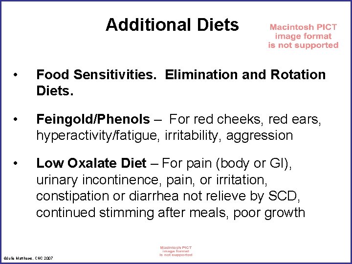 Additional Diets • Food Sensitivities. Elimination and Rotation Diets. • Feingold/Phenols – For red