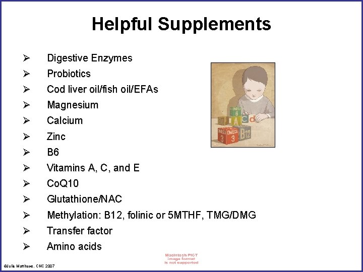 Helpful Supplements Ø Ø Digestive Enzymes Ø Ø Cod liver oil/fish oil/EFAs Ø Ø