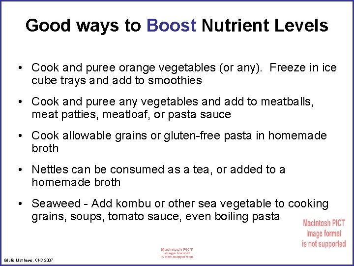 Good ways to Boost Nutrient Levels • Cook and puree orange vegetables (or any).