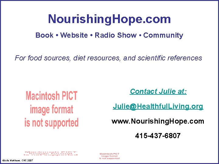 Nourishing. Hope. com Book • Website • Radio Show • Community For food sources,