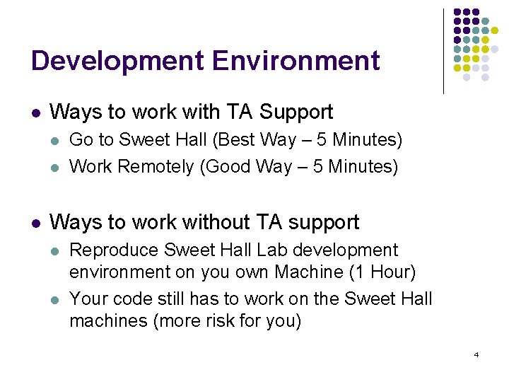 Development Environment l Ways to work with TA Support l l l Go to