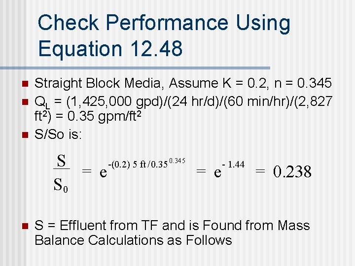 Check Performance Using Equation 12. 48 n n n Straight Block Media, Assume K Check Performance Using Equation 12. 48 n n n Straight Block Media, Assume K