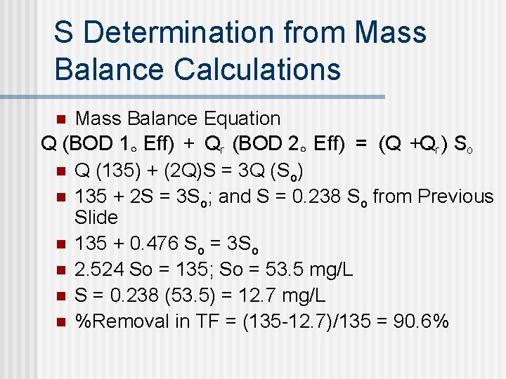 S Determination from Mass Balance Calculations Mass Balance Equation Q (BOD 1。 Eff) + S Determination from Mass Balance Calculations Mass Balance Equation Q (BOD 1。 Eff) +