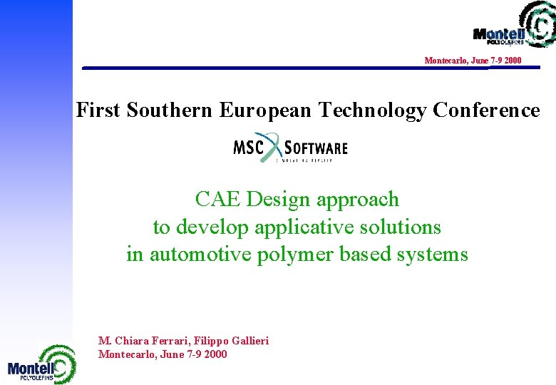 DESIGN & CAE ACTIVITY Montecarlo, June 7 -9 2000 First Southern European Technology Conference
