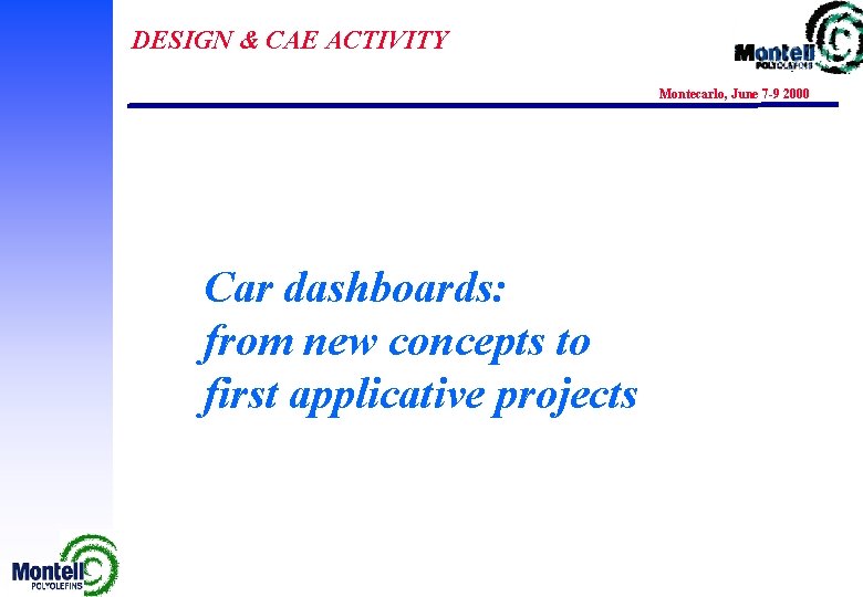 DESIGN & CAE ACTIVITY Montecarlo, June 7 -9 2000 Car dashboards: from new concepts