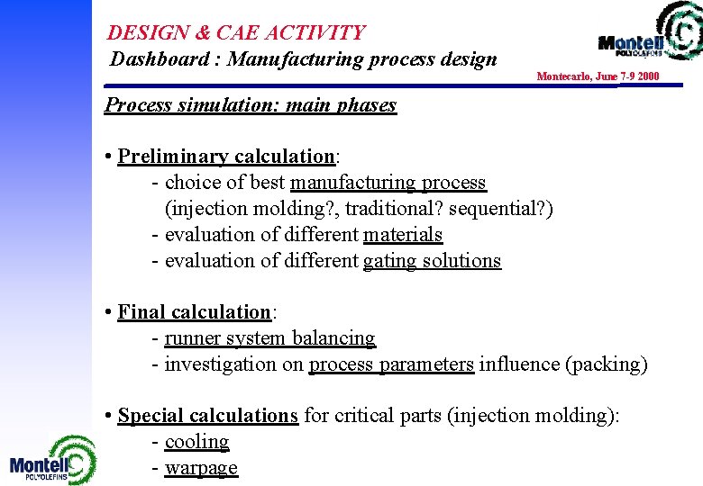 DESIGN & CAE ACTIVITY Dashboard : Manufacturing process design Montecarlo, June 7 -9 2000