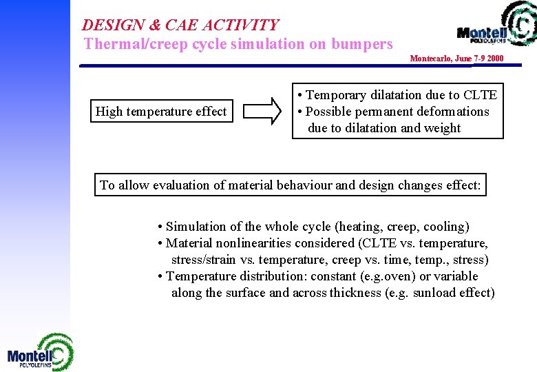 DESIGN & CAE ACTIVITY Thermal/creep cycle simulation on bumpers Montecarlo, June 7 -9 2000