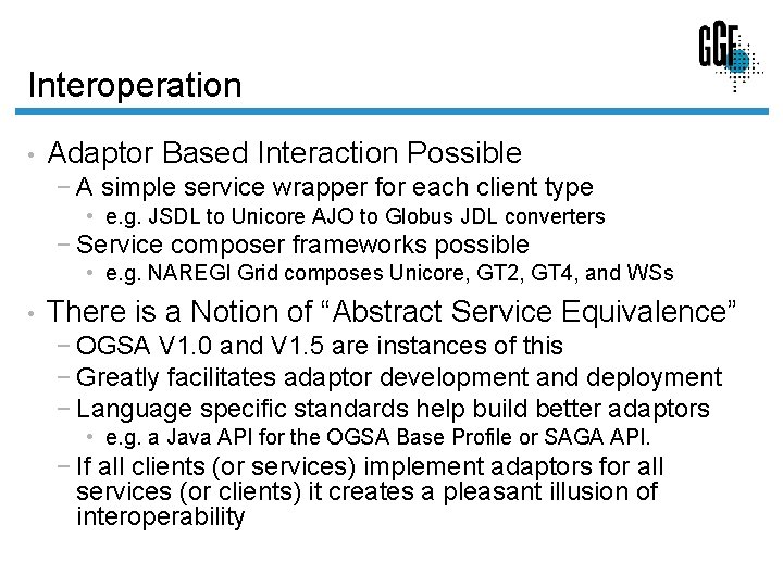 Interoperation • Adaptor Based Interaction Possible − A simple service wrapper for each client