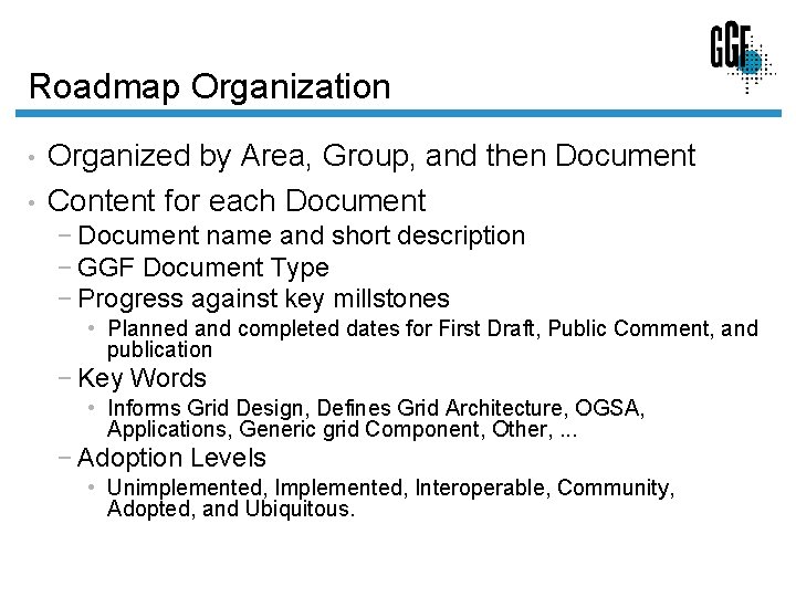 Roadmap Organization • • Organized by Area, Group, and then Document Content for each