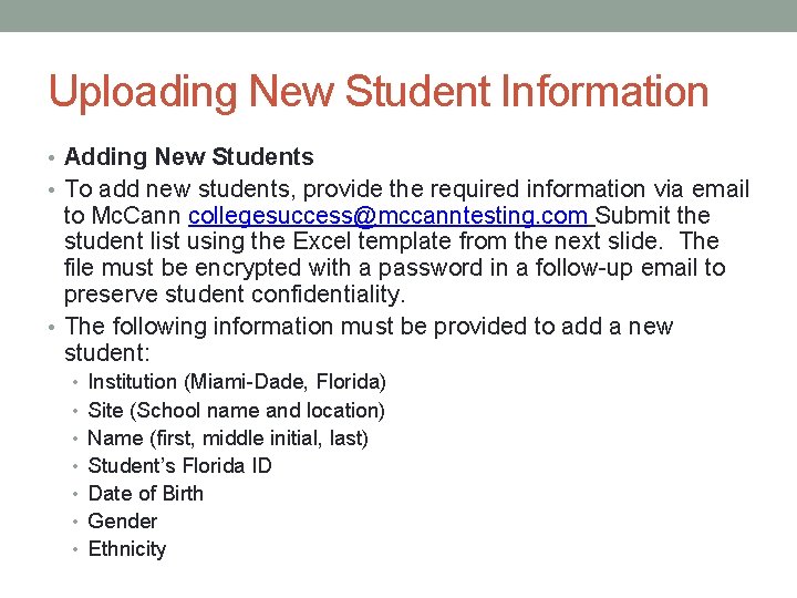 Uploading New Student Information • Adding New Students • To add new students, provide