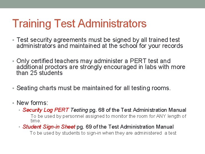Training Test Administrators • Test security agreements must be signed by all trained test