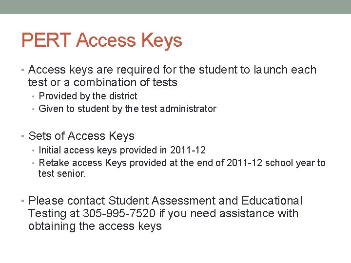 PERT Access Keys • Access keys are required for the student to launch each