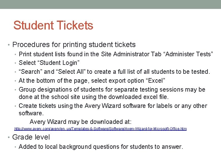 Student Tickets • Procedures for printing student tickets • Print student lists found in