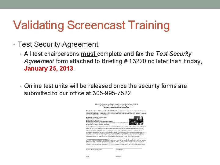 Validating Screencast Training • Test Security Agreement • All test chairpersons must complete and