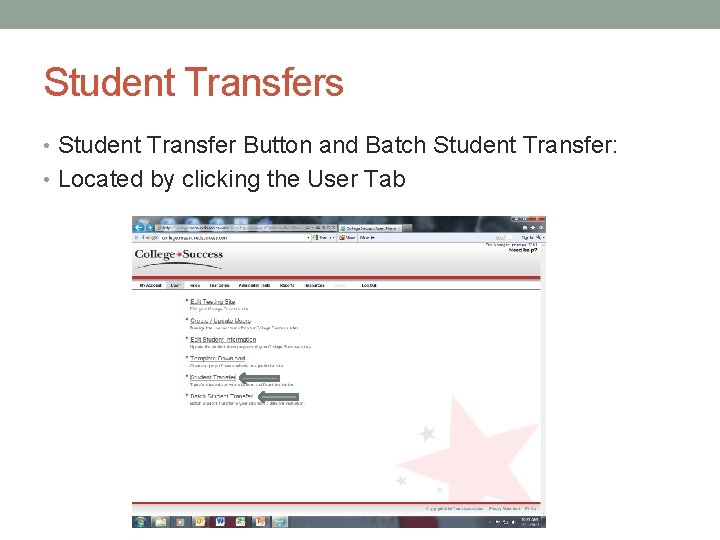 Student Transfers • Student Transfer Button and Batch Student Transfer: • Located by clicking