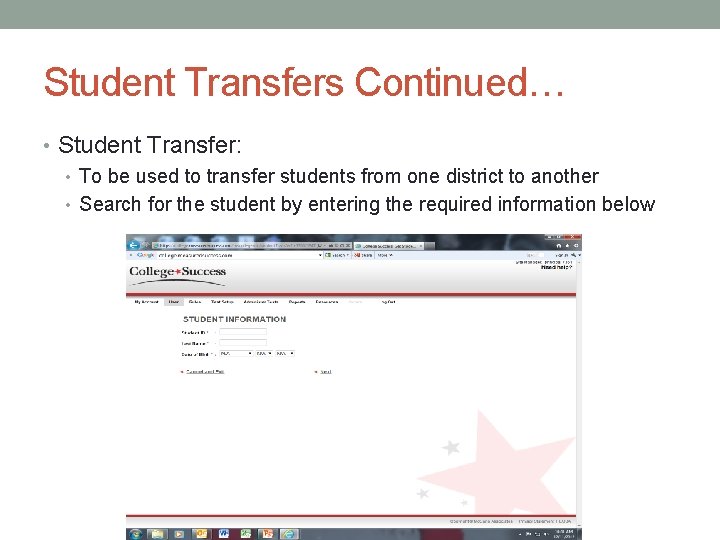 Student Transfers Continued… • Student Transfer: • To be used to transfer students from
