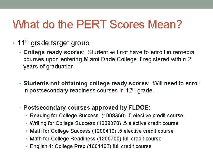What do the PERT Scores Mean? • 11 th grade target group • College