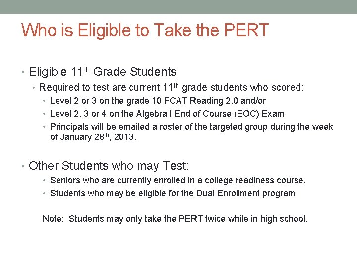 Who is Eligible to Take the PERT • Eligible 11 th Grade Students •