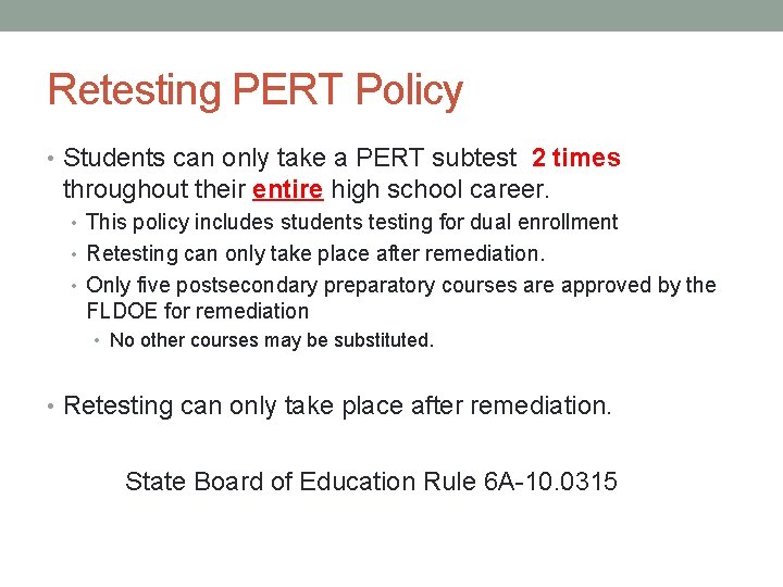 Retesting PERT Policy • Students can only take a PERT subtest 2 times throughout