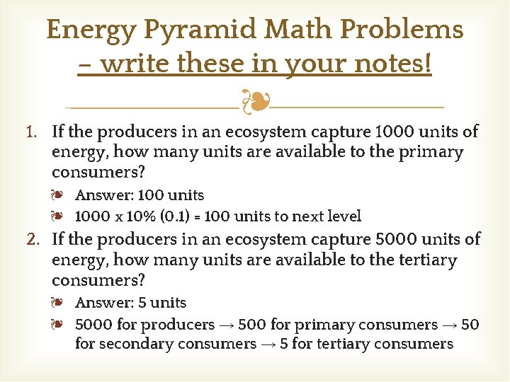 Energy Pyramid Math Problems – write these in your notes! ❧ 1. If the