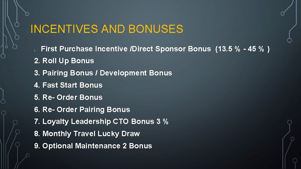 INCENTIVES AND BONUSES 1. First Purchase Incentive /Direct Sponsor Bonus (13. 5 % -