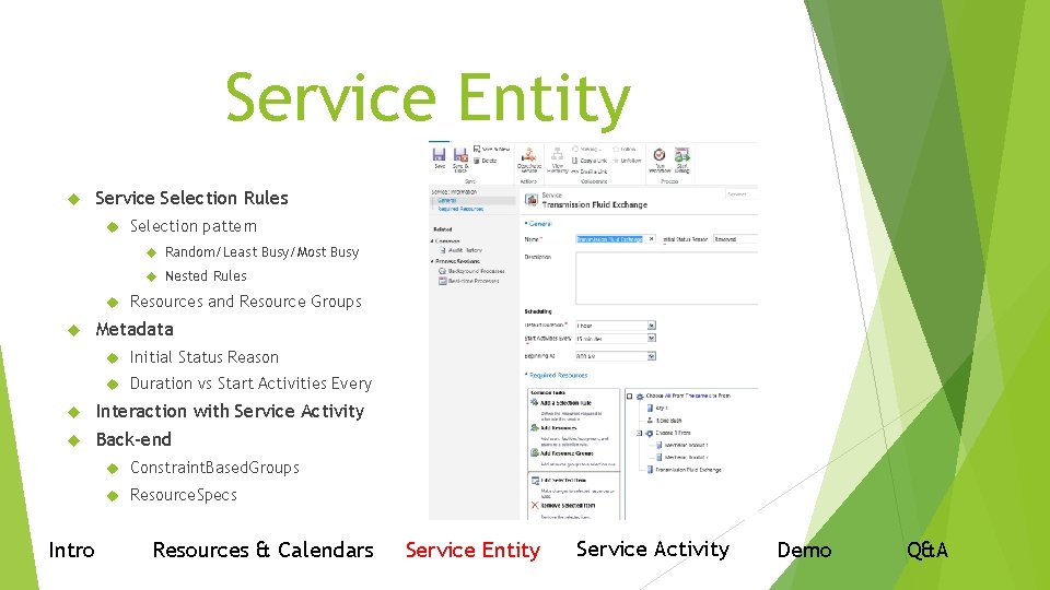 Service Entity Service Selection Rules Selection pattern Random/Least Busy/Most Busy Nested Rules Resources and