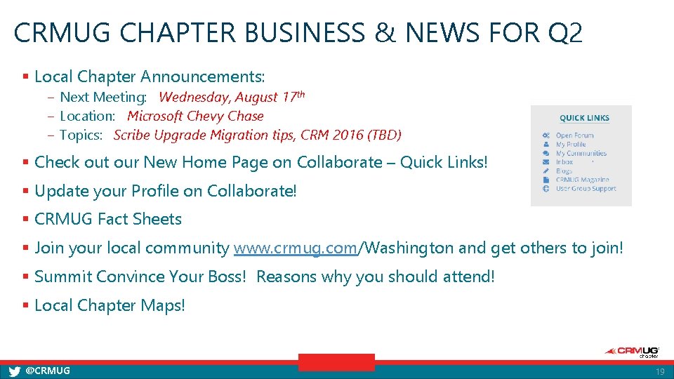 CRMUG CHAPTER BUSINESS & NEWS FOR Q 2 § Local Chapter Announcements: ‒ Next