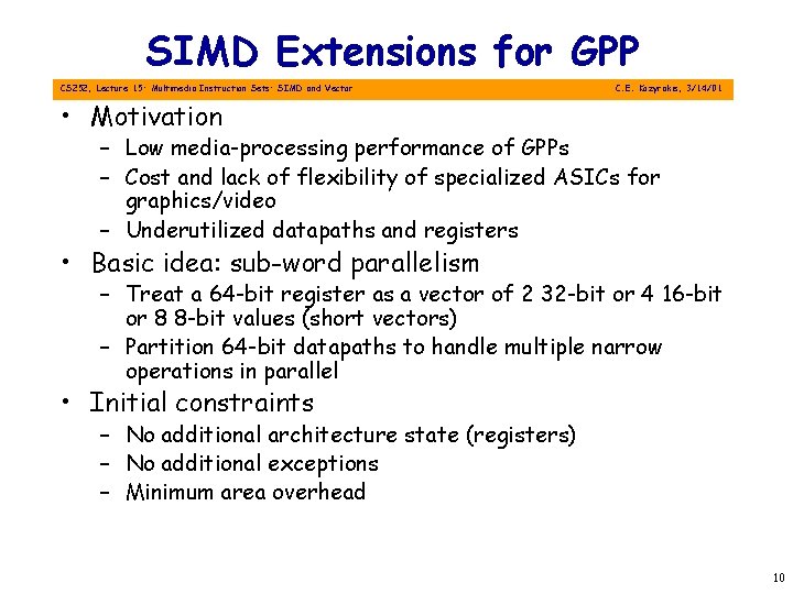 SIMD Extensions for GPP CS 252, Lecture 15: Multimedia Instruction Sets: SIMD and Vector