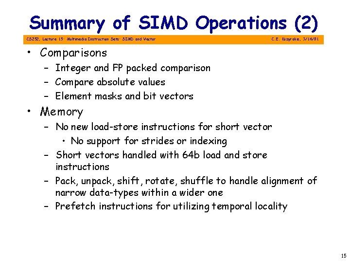 Summary of SIMD Operations (2) CS 252, Lecture 15: Multimedia Instruction Sets: SIMD and