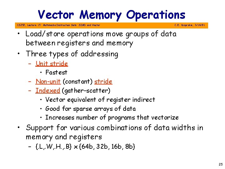 Vector Memory Operations CS 252, Lecture 15: Multimedia Instruction Sets: SIMD and Vector C.